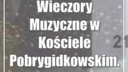 Wieczory Muzyczne w Kościele Pobrygidkowskim.  Koncert kolęd i pastorałek