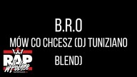 B.R.O - Mów Co Chcesz (Dj Tuniziano Blend)