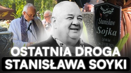 MORZE ŁEZ NA POGRZEBIE STANISŁAWA SOYKI.  GWIAZDY ŻEGNAJĄ WYBITNEGO ARTYSTĘ