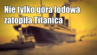 Titanic nie zatonął w wyniku zderzenia z górą lodową  eksperci przedstawili nową wersję wydarzeń