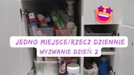 WYZWANIE DZIEŃ 2 Jedno miejsce/rzecz dziennie Posprzątaj ze mną Uporządkowana