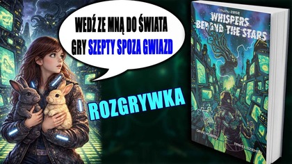 Rozgrywka: Szepty spoza gwiazd Paweł Dziemski i Dave Morris 