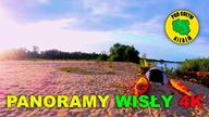 Panoramy Wisły 4K - Kajak Spływ Wisła Rzeka ( Pod Gołym Niebem )
