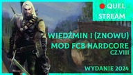 Wiedźmin I (tak znowu!) Full Combat Rebalance - Hardcore Odc. 8  [Quel Na Żywo]