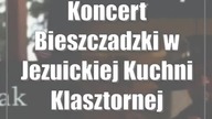 Koncert Bieszczadzki w Jezuickiej Kuchni Klasztornej