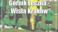 Górnik Łęczna - Wisła Kraków 0:3 [zapis relacji na żywo/live]