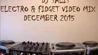 DJ SALIS - ELECTRO & FIDGET VIDEO MIX - DECEMBER 2015 HD pioneer djm 600 + 3x cdj 800 mk2