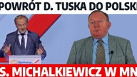 Michalkiewicz MEGA OSTRO o Powrocie Donalda Zbawiciela Tuska i sprzedajnej PO