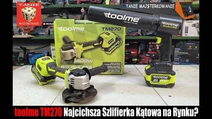 Toolme TM270 - Czy to najcichsza szlifierka kątowa na rynku ? 1400W, 5Ah i Brak szczotek za 348zł :)