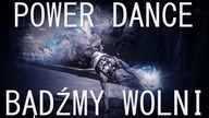Power Dance - Bądźmy Wolni