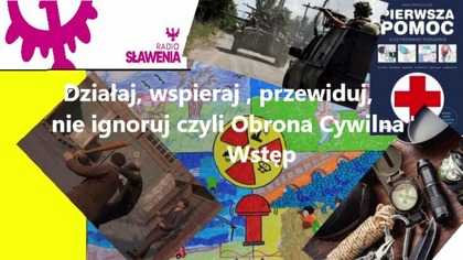 Obrona Cywilna Działaj, wspieraj, przewiduj nie ignoruj Wstęp
