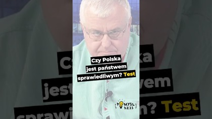  Czy Polska jest państwem sprawiedliwym? Test #PomyślDziś odc.  2572
