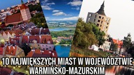 10 NAJWIĘKSZYCH MIAST W WOJEWÓDZTWIE WARMIŃSKO-MAZURSKIM