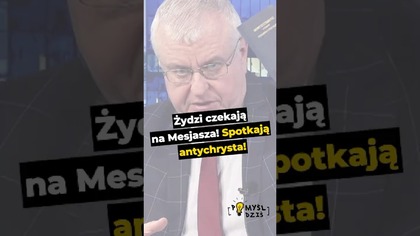  Żydzi czekają na Mesjasza! Spotkają antychrysta! #PomyślDziś odc.  2533