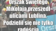 Orszak Świętego Mikołaja przeszedł ulicami Lublina.  Podzielił się nie tylko radością