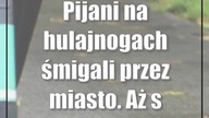 Pijani na hulajnogach śmigali przez miasto.  Aż spotkali ich policjanci