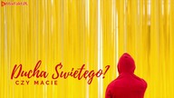 Czy macie Ducha Swietego