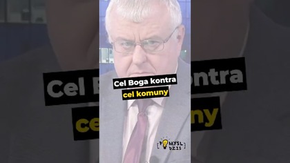  Cel Boga kontra cel komuny #PomyślDziś odc.  2558