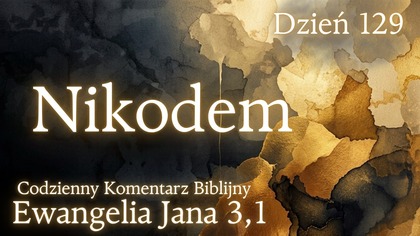 Nikodem | Ewangelia Jana 3,1 | Komentarz wers po wersie | Fabian Błaszkiewicz