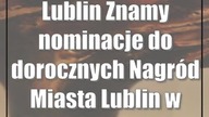 Lublin: Znamy nominacje do dorocznych Nagród Miasta Lublin w dziedzinie kultury