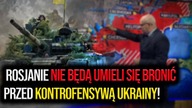 Rosyjski ekspert: Rosjanie nie obronią się przed kontrofensywą Ukrainy! Jak finał serialu Netflix!