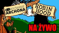 Wyzwanie Archona: Super Robin Hood!