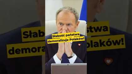 Słabość państwa demoralizuje Polaków! #polityka #Polska #Tusk #Polacy