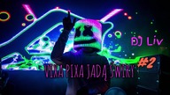 ⚡⛔ VIXA PIXA JADĄ ŚWIRY #2 ! ⚡⛔ DJ Liv - Grudzień 2021 ❤
