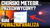 CZY CHINY ZESTRZELIŁY METEOR? REKONSTRUKCJA INCYDENTU W SZANTUNGU