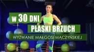 30 dni do płaskiego brzucha. Podejmij wyzwanie Małgosi Mączyńskiej #ruszsie30daychallenge [RUSZ SIĘ]