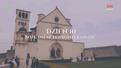 TV Trwam - "40 dni ze św.  Franciszkiem" - Dzień 10: "Boże, daj mi doskonałą miłość" (27. 02. 2026)