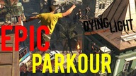 DYING LIGHT - EPIC PARKOUR