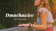 Jerli - Dmuchawiec | feat Maja Polka | OFFICIAL VIDEO