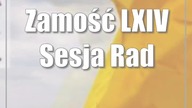 Zamość: LXIV Sesja Rady Miasta Zamość