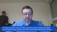 Gdyby nie wiedza historyczna też pewnie byłbym nacjolem prawakiem - dr Piotr Napierała