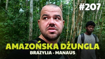 #207 Amazońska dżungla | Manaus, BRAZYLIA