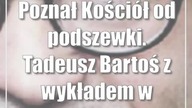 Poznał Kościół od podszewki.  Tadeusz Bartoś z wykładem w Zamościu