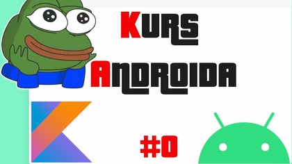 Android Kurs Tworzenia Aplikacji [2022/2023] #0
