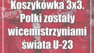 Koszykówka 3x3.  Polki zostały wicemistrzyniami świata U-23