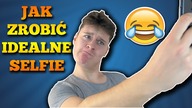 JAK ZROBIĆ IDEALNE SELFIE