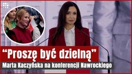 Marta Kaczyńska zaskoczyła na konferencji Nawrockiego.  Zwróciła się do jego żony | Gazeta.pl