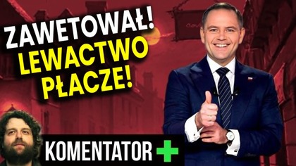 Sukces! Nawrocki Zawetował Skrajnie Groźną Ustawę! Lewactwo Płacze! - Analiza Ator
