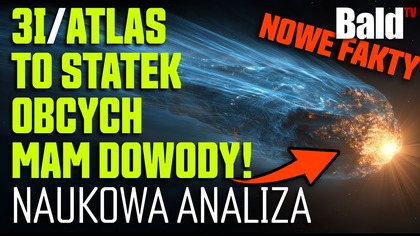 3I/ATLAS TO STATEK OBCEJ CYWILIZACJI.  MAM DOWODY.  (AUTORSKA ANALIZA)