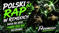 POLSKI RAP W REMIXACH VOL.  61  MUZA DO AUTA 2026  POMPA VIXA RAP SKŁADANKA DJ Przemooo [REUPLOAD]