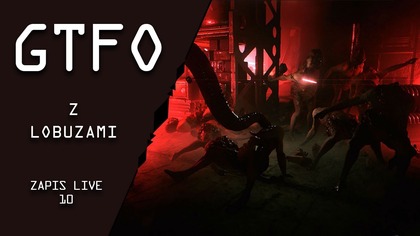 26. 09. 2025 -  AL: GTFO z @Mloteczka , @EruEurano i Magogiem  10