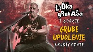 Łydka Grubasa i goście  Grube Upudlenie 2020 (akustycznie)