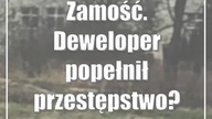 Zamość.  Deweloper popełnił przestępstwo? Rada Miasta zawiadomi prokuraturę