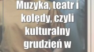 Muzyka, teatr i kolędy, czyli kulturalny grudzień w Puławach