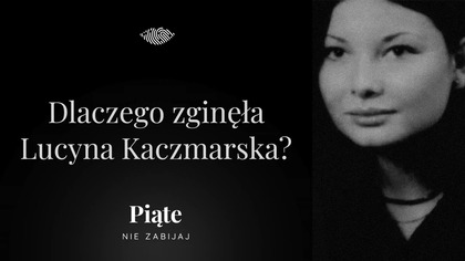 Dlaczego zginęła Lucyna Kaczmarska? | Iłża 2002 | #5NZ 238