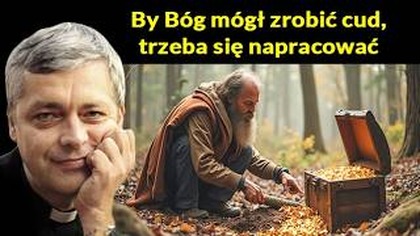 By Bóg mógł zrobić cud trzeba się mocno napracować #pawlukiewicz